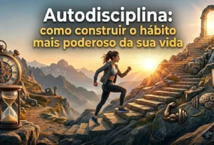 Autodisciplina: como construir o hábito mais poderoso da sua vida