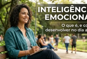 Inteligência emocional o que é e como desenvolver no dia a dia