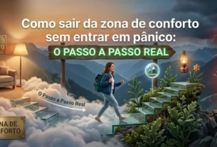 Como sair da zona de conforto sem entrar em pânico O passo a passo real