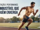 Alimentação e Performance o Combustível que Ninguém Enxerga