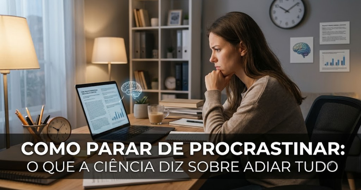 Como parar de procrastinar o que a ciência diz sobre adiar tudo