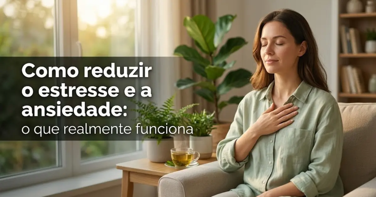 Como reduzir o estresse e a ansiedade: o que realmente funciona 1 Como reduzir o estresse e a ansiedade o que realmente funciona