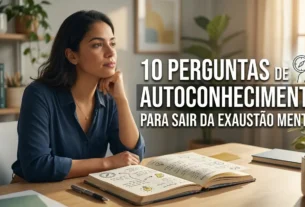 10 Perguntas de Autoconhecimento Para Sair da Exaustão Mental