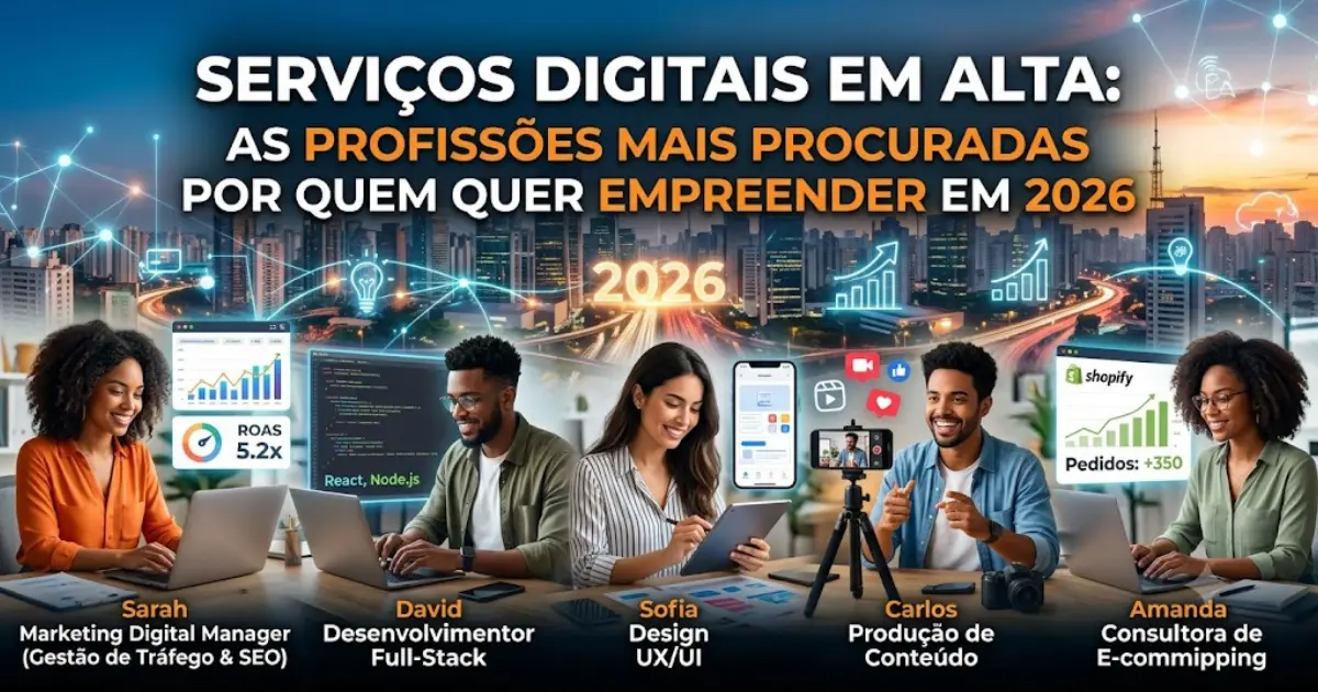 Serviços Digitais em Alta: as Profissões Mais Procuradas por Quem Quer Empreender em 2026 1 Serviços Digitais em Alta as Profissões Mais Procuradas por Quem Quer Empreender em 2026